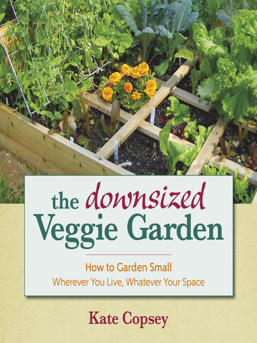 Title details for The Downsized Veggie Garden by Kate Copsey - Available